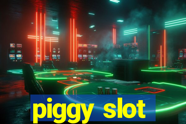 piggy slot