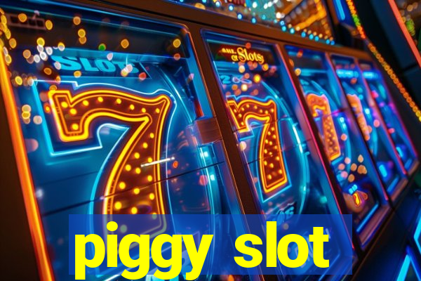 piggy slot