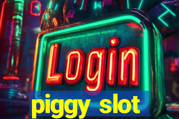 piggy slot