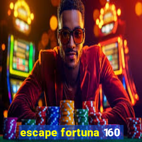 escape fortuna 160