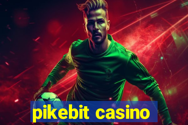 pikebit casino