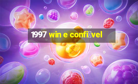 1997 win e confi谩vel