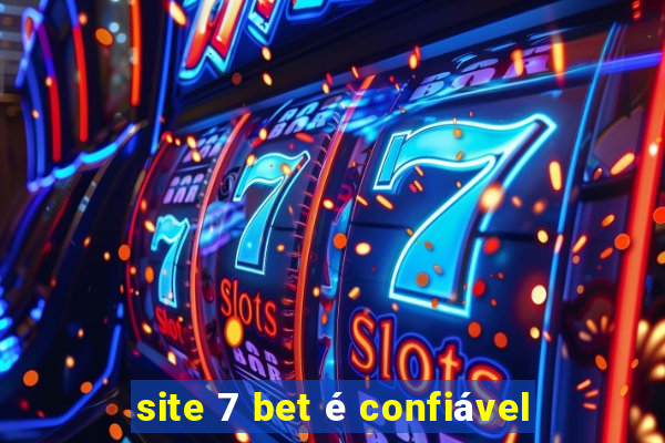 site 7 bet é confiável