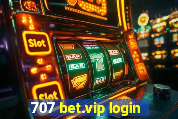 707 bet.vip login