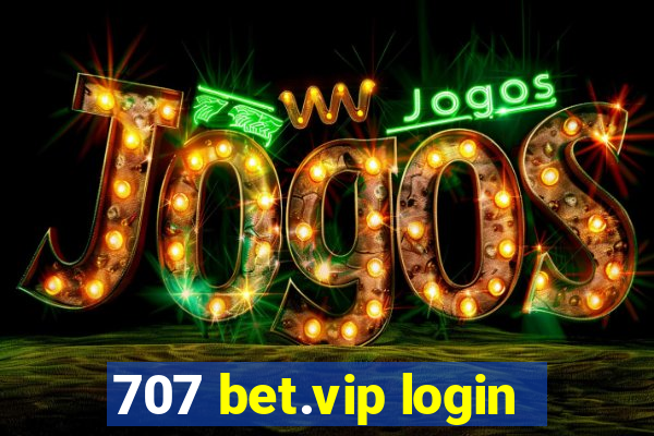 707 bet.vip login