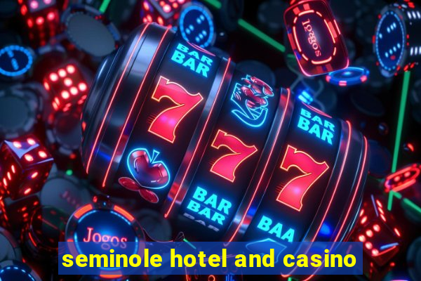 seminole hotel and casino