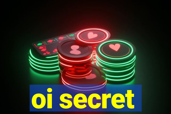 oi secret