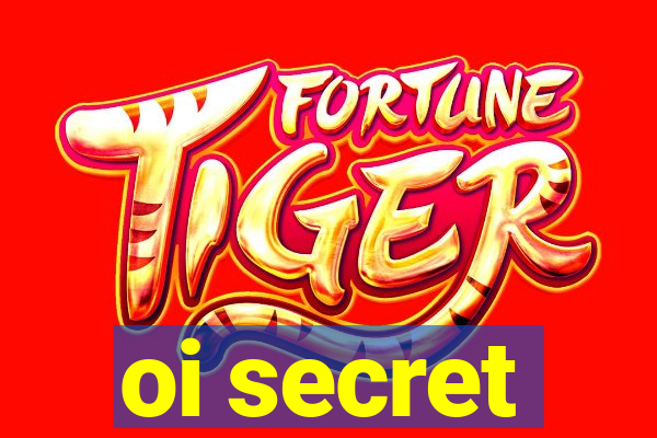 oi secret