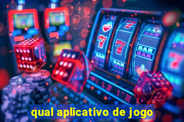 qual aplicativo de jogo