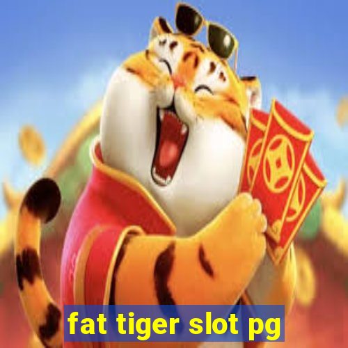 fat tiger slot pg