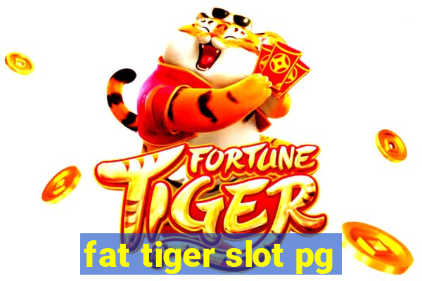 fat tiger slot pg