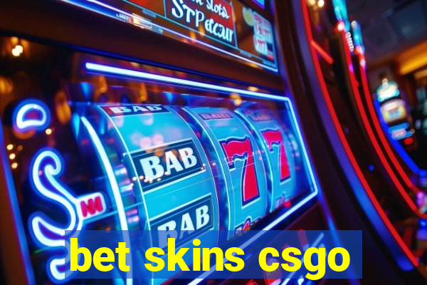 bet skins csgo