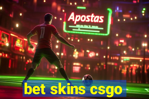 bet skins csgo