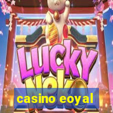 casino eoyal