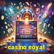 casino eoyal