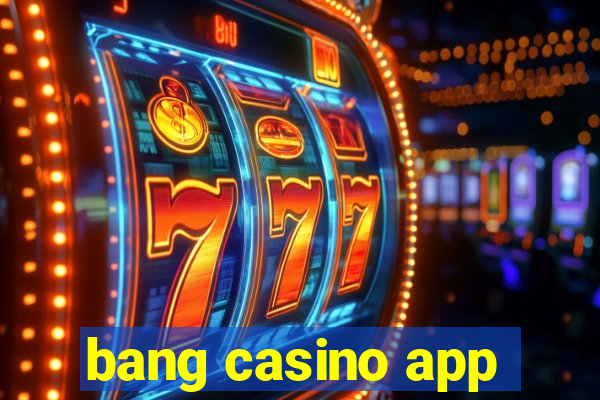 bang casino app