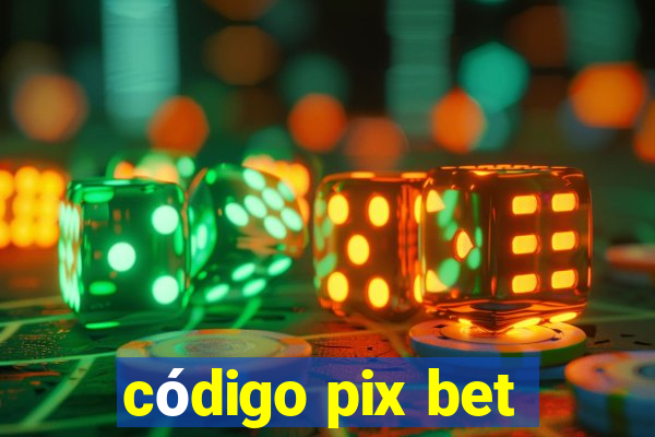 código pix bet