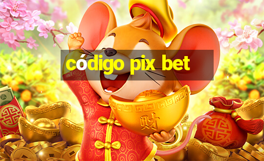 código pix bet