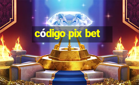 código pix bet