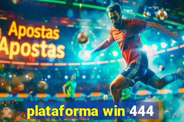 plataforma win 444