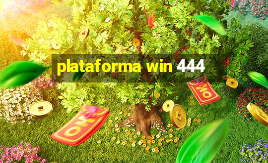 plataforma win 444