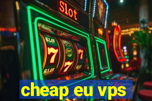 cheap eu vps