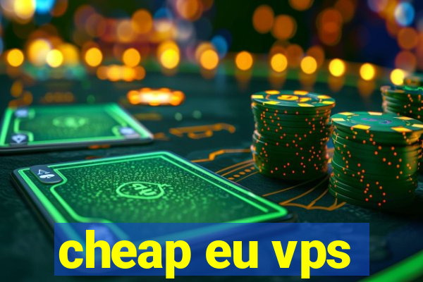 cheap eu vps