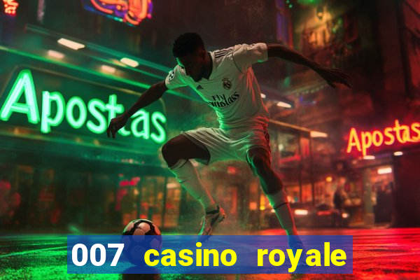 007 casino royale assistir online legendado