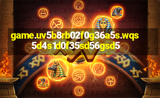 game.uv5b8rb02f0g36a5s.wqs5d4s1d0f35sd56gsd5