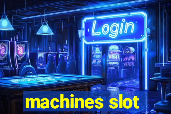 machines slot