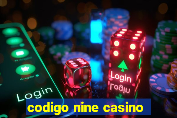 codigo nine casino