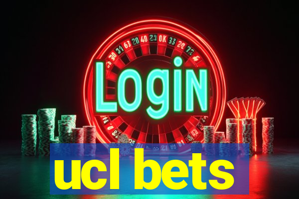 ucl bets