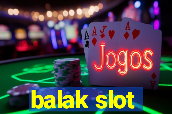 balak slot