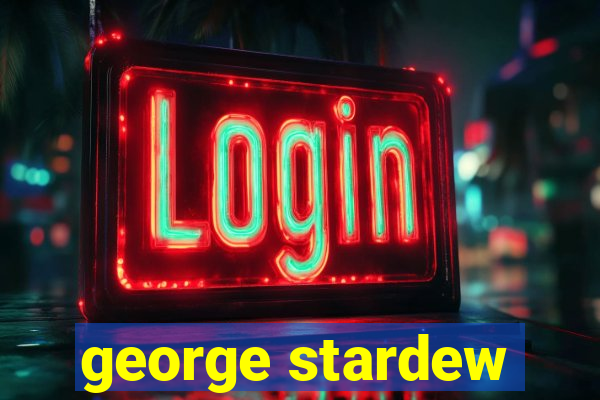 george stardew