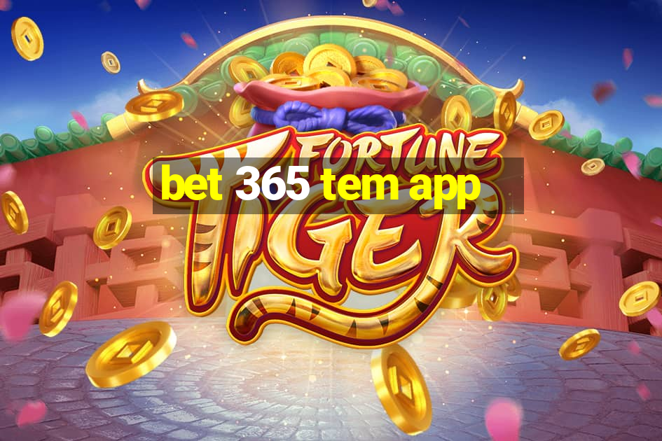 bet 365 tem app