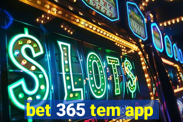 bet 365 tem app