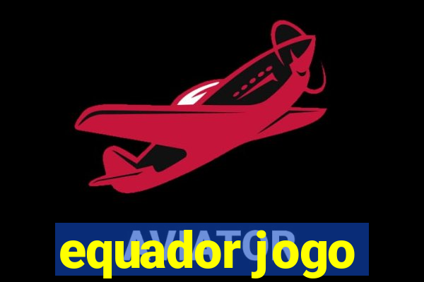 equador jogo