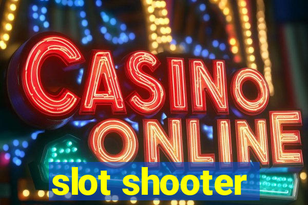 slot shooter