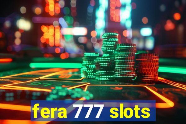 fera 777 slots