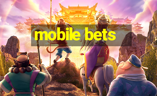 mobile bets