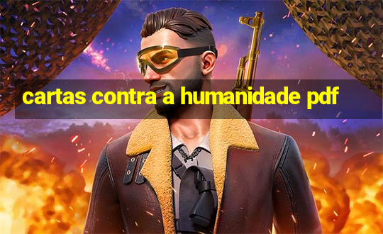 cartas contra a humanidade pdf