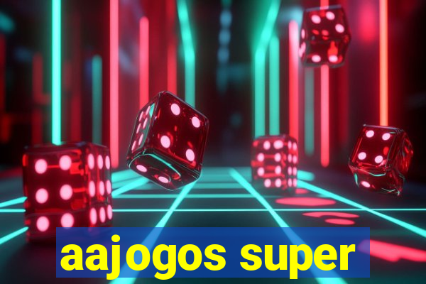 aajogos super