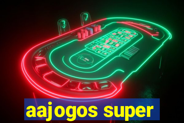 aajogos super