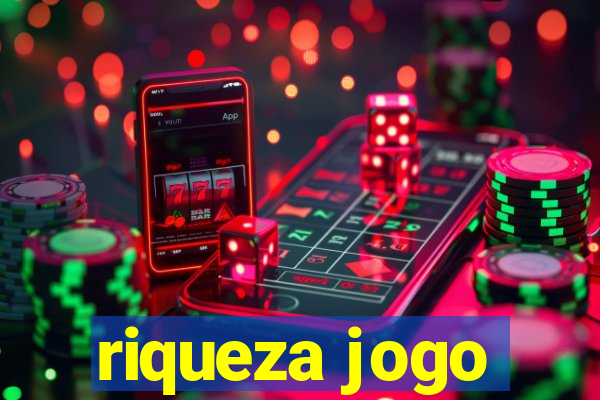 riqueza jogo