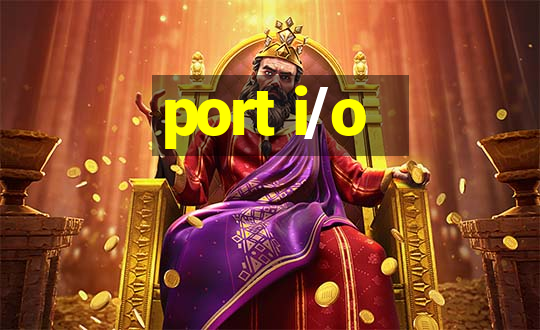 port i/o