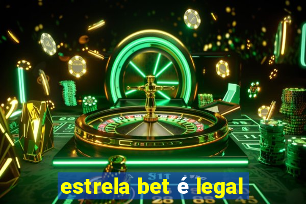 estrela bet é legal