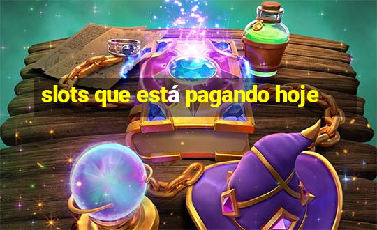 slots que está pagando hoje