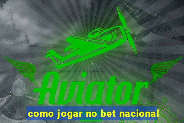 como jogar no bet nacional