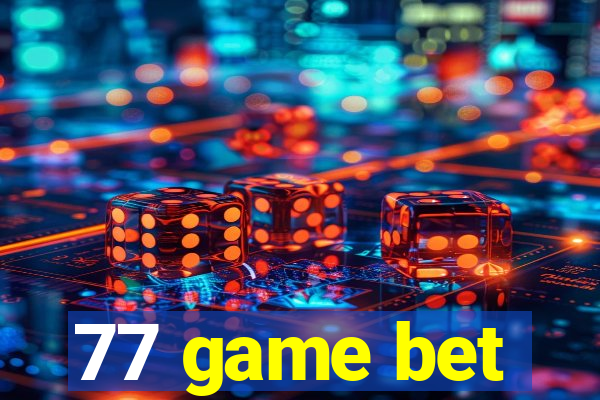 77 game bet