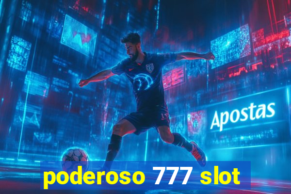 poderoso 777 slot